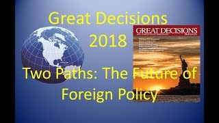 Great Decisions 2018 -  Two Paths: The Future of Foreign Policy