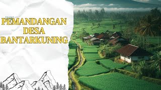 Pemandangan Desa Bantarkuning