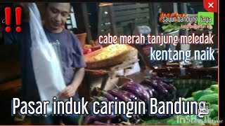 Cabe tanjung meledak, kentang naik  harga sayuran pagi 17 April 2023