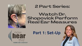 Dr. Shopovick Prepares a Patient for Real Ear Measurement