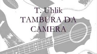 Tomislav Uhlik: Tambura da camera