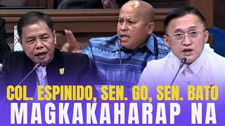 SEN. BATO SEN. GO KAHARAP NA SI COL. ESPINIDO.