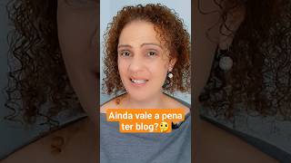 Ainda Vale a Pena ter Blog?