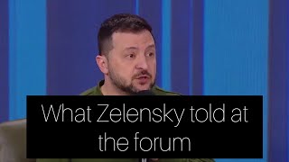 What Zelensky told at the forum