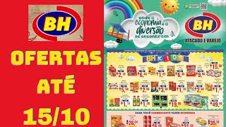 SUPERMERCADOS BH OFERTAS ATÉ 15/10/2024 FOLHETO OFERTAS DA SEMANA MG