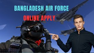 Bangladesh Air Air force Apply 2024