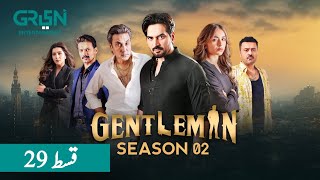 Gentleman - Episode 29 - Season 02 | Humayun Saeed - Yumna Zaidi | 6th Oct 2024 | Dramaz ARL