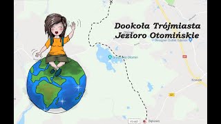 Dookoła Trójmiasta część 2 - Jezioro Otomińskie HD