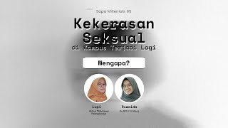 SAPA MILLENIALS #65 | Kekerasan Seksual dikampus terjadi (lagi), Mengapa?