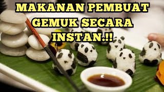 TERBARU MAKANAN INI MEMBUAT CEPAT SEKALI GEMUK..!!