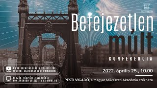 Befejezetlen múlt – Eszmetörténeti konferencia