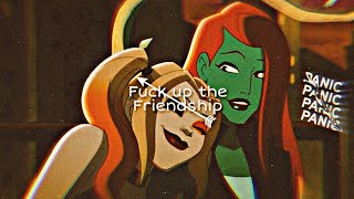 harley quinn & poison ivy || fuck up the friendship