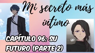 Mi secreto mas intimo capitulo 96/El sentido de yohan/TRADUCCIÓN