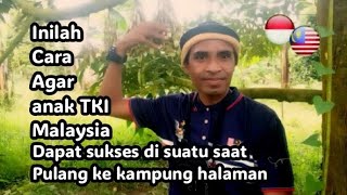 Inilah Cara Agar anak TKI Malaysia sukses di Kampung Halamanya.