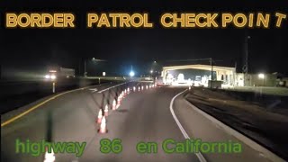 CHECK POINT  DE BORDER PATROL   HIGHWAY  86