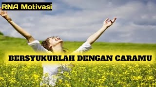 BERSYUKUR DENGN CARA MU || MOTIVASI HIDUP