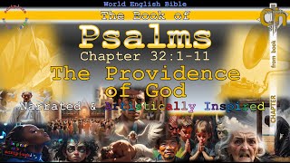 The Providence of God, PSALMS 32:1-11, Holy Bible Narration, Artistically Inspired (World Eng Bible)