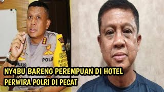 PERWIRA POLRI DITANGKAP SEDANG NY4BU BERSAMA PEREMPUAN DI HOTEL