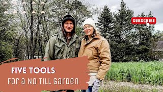 Five Tools To Have for a No Dig Garden. Come wake Up the Garden with us.