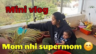 Duniya ki sab Mom ...Supermom hoti hai...😊 #minivlog #creator #dailyvlog