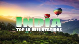 TOP-50 HILL STATIONS IN INDIA 😍 ||  भारत के 50 खुपसूरत Hill Stations || Best Stations In India