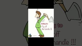 [Idioms] Fly off the handle #idioms