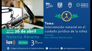 Notaría Abierta T3 E14: "Intervención notarial en el cuidado jurídico de la niñez"