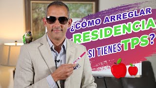 ¿Cómo arreglar residencia si tienes TPS?