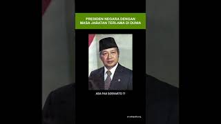 INILAH PRESIDEN NEGARA DENGAN MASA JABATAN TERLAMA DI DUNIA, ADA PAK SOEHARTO?