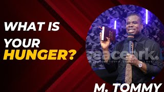 WHAT IS YOUR HUNGER? - SERMON BY M.TOMMY #pam #sermons #christianchannel