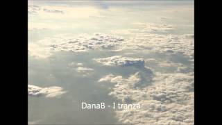 DanaB - I tranza