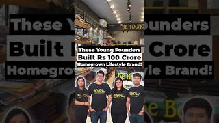 These young founders built Rs 100 crore homegrown lifestyle brand!#StartupStory