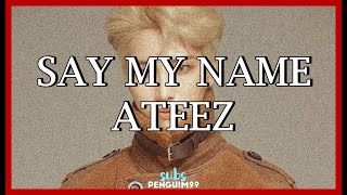 [K-Pop] ATEEZ (에이티즈) - Say My Name (PT-BR)