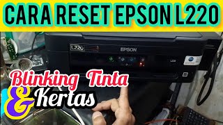 EPSON L220 BLINKING KERTAS & TINTA || CARA RESET EPSON L220 BLINKING