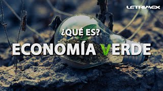 ¿Qué es la economía verde?