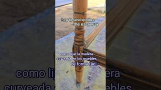 How to sand spindles/como lijar curvas en muebles #woodworking #sandigwood #diyfurnituremakeover