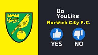 Do YouLike Norwich City F.C.?《Vote Now 》