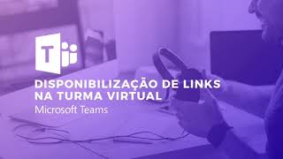 Disponibilização de links na Turma Virtual