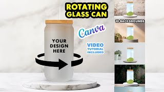 Rotating Frosted Libbey Glass Can Canva Tutorial