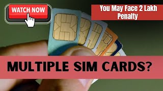 #Watch Multiple SIM Under Your Name? You May Face Rs 2 lakh Penalty, Jail Time.