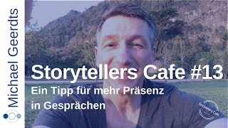 Storytelling Beispiel: Wie Du sofort präsenter in Gesprächen bist