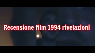 recensione film 1994 rivelazioni + voto e montaggio video completo