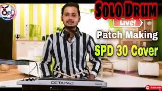 New Solo Drum Patch Making & Playing Process || Roland SPD 30 OCTAPAD ||