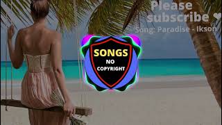 Ikson - Paradise - ( Songs No Copyright ) - ( Free Download )