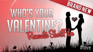 Who’s Your Valentine - Short Funny Film / Wer ist dein Valentins Schatz - Lustiger Kurzfilm