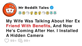 My Wife Was Talking About Her Ex Friend With Benefits, And Now He's Coming... - Reddit Family Drama