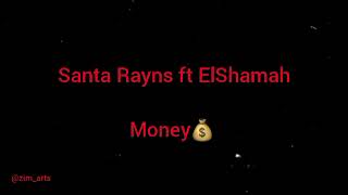 Santa Rayns ft ElShamah - Money (Official Audio) zim arts shares