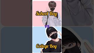 School Boy 😘😊vs College boy🥰🤗#comment which one you are👍👉#shorts