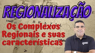 REGIONALIZAÇÃO para o ENEM 2021: AULA SOBRE OS COMPLEXOS REGIONAIS BRASILEIROS