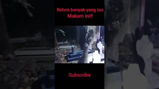 Belum banyak yang tau makam ini!!